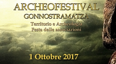 Archeofestival Gonnostramatza (Territorio e Archeologia - Festa delle Associazioni) Domenica 1 Ottobre 2017