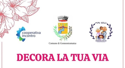 L'Amministrazione Comunale di Gonnostramatza promuove l&rsquo;iniziativa: 'Decora la tua via'
