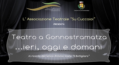 Teatro a Gonnostramatza... ieri, oggi e domani